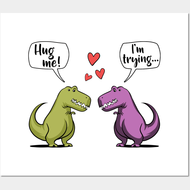 T-Rex Dinosaur Hug Me Wall Art by underheaven